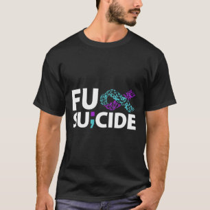 Fu Suicide Prevention Awareness Semicolon Ribbon  T-Shirt