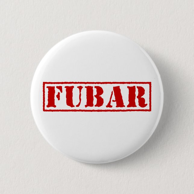 FUBAR 6 CM ROUND BADGE (Front)