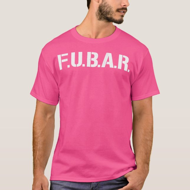 Fubar F.U.B.A.R. Acronym T-Shirt (Front)