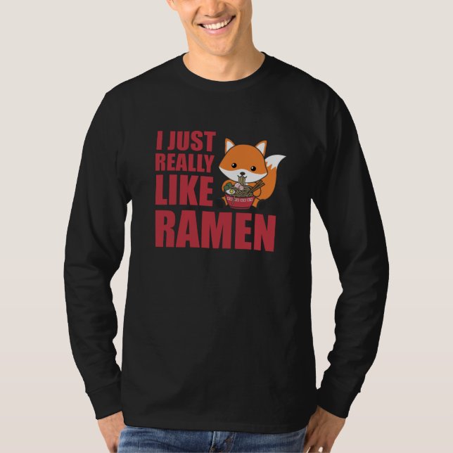Fuchs I Just Really Like Ramen Sweet Kawaii Noodle T-Shirt (Front)
