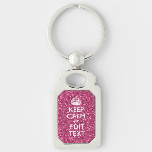 Fuchsia Pink Keep Calm Have Your Text Key Ring
