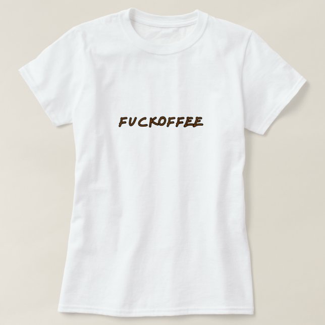 Fuckoffee T-Shirt (Design Front)