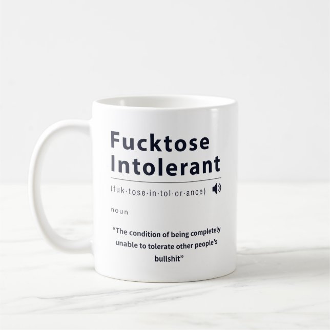 Fucktose Intolerant Funny Coffee Mug (Left)