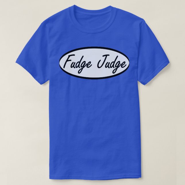 fudge judge T-Shirt (Design Front)