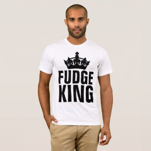 FUDGE KING T-shirts