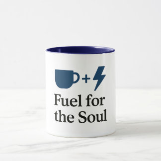 Fuel for the Soul  Mug