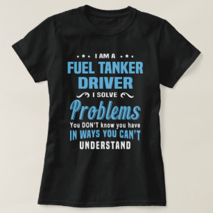 Fuel Tanker Driver T-Shirt