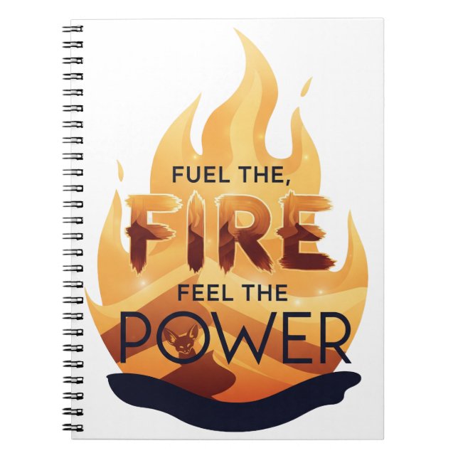 Fuel the Fire Feel the Power Motivational Tee Notebook (Front)