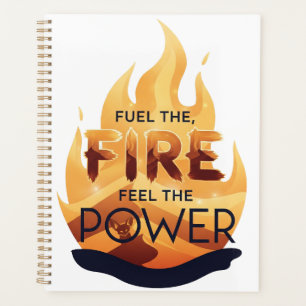 Fuel the Fire Feel the Power Motivational Tee Planner