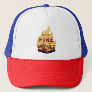 Fuel the Fire Feel the Power Motivational Tee Trucker Hat