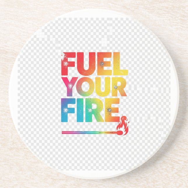   Fuel Your Fire, T-shirt design  Coaster (Front)