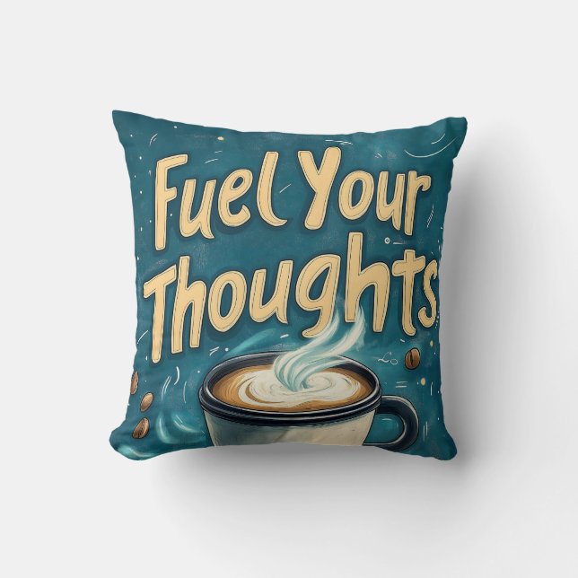 Fuel Your Thoughts with Coffee and Creativity  Cushion (Front)