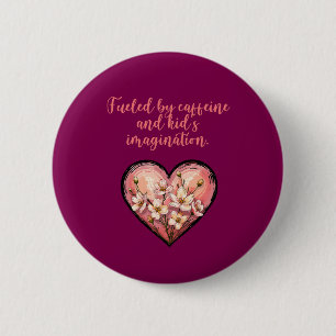 Fueled By Caffeine Kids Imagination Mom Design 6 Cm Round Badge