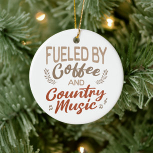 Fueled by Coffee and Country Music Christmas Ceramic Tree Decoration