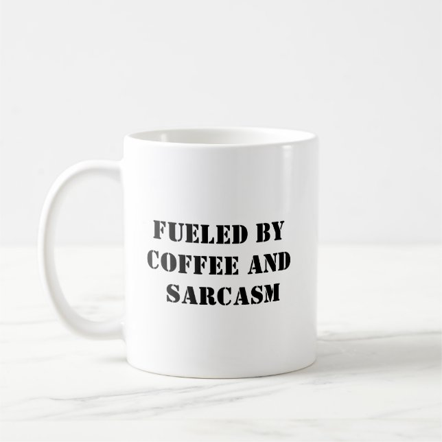 Fueled by Coffee and Sarcasm - Funny Mug (Left)
