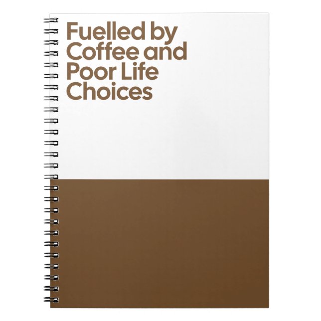 Fueled by Coffee Funny Notebook (Front)