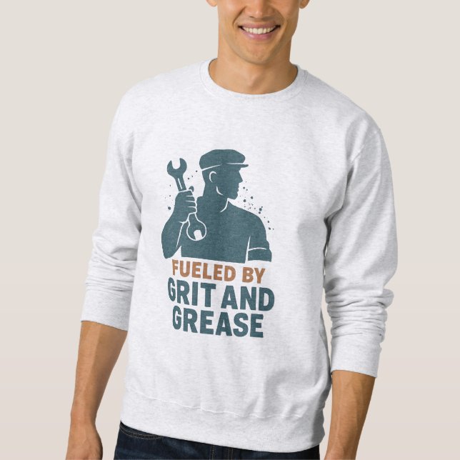 Fueled by Grit and Grease – Blue Collar Worker Sweatshirt (Front)