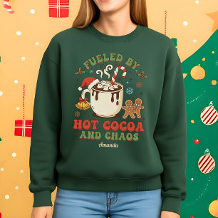 Fueled by Hot Cocoa and Chaos Funny Christmas Gift Sweatshirt