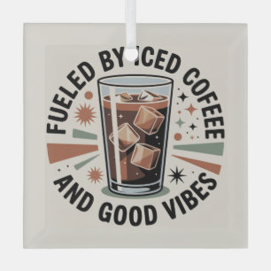 Fueled By Iced Coffee And Good Vibes Glass Tree Decoration