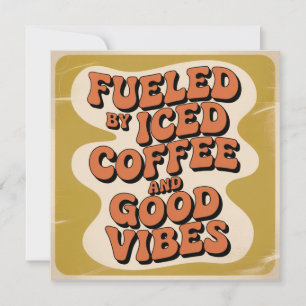 Fueled By Iced Coffee And Good Vibes Invitation