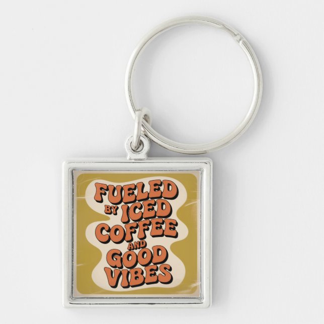 Fueled By Iced Coffee And Good Vibes Key Ring (Front)