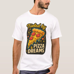 Fueled by Pizza & Dreams — Cheesy Pepperoni Slice T-Shirt