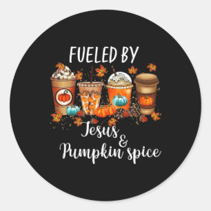 Fueled By Pumpkin Spice And Jesus Coffee Lover Fal Classic Round Sticker