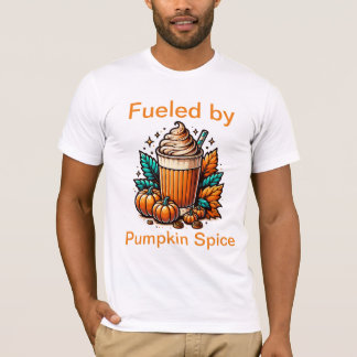 Fueled by pumpkin spice latte coffee  T-Shirt