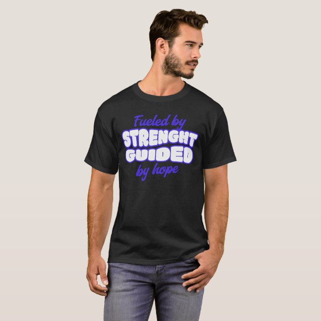 Fueled by strength, guided by hope T-Shirt (Front Full)
