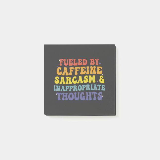 Fuelled Bu Caffeine Sarcasm & Inappropriate Though Post-it Notes (Front)