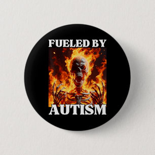 Fuelled By Autism Funny Cringe Hard Skeleton Meme  6 Cm Round Badge