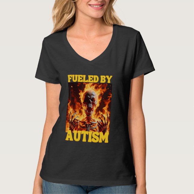Fuelled By Autism Funny Cringe Hard Skeleton Meme  T-Shirt (Front)