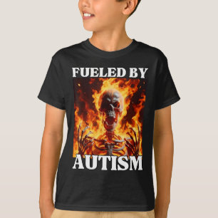 Fuelled By Autism Funny Cringe Hard Skeleton Meme T-Shirt
