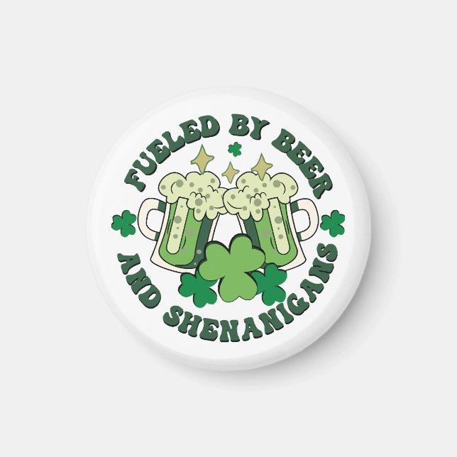 Fuelled By Beer And Shenanigans Magnet (Front)