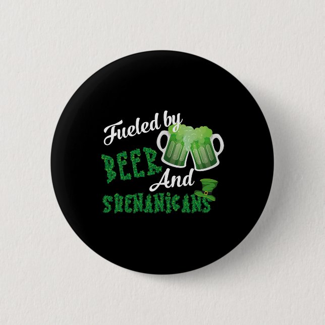 Fuelled By Beer And Shenanigans Saint Patricks Day 6 Cm Round Badge (Front)