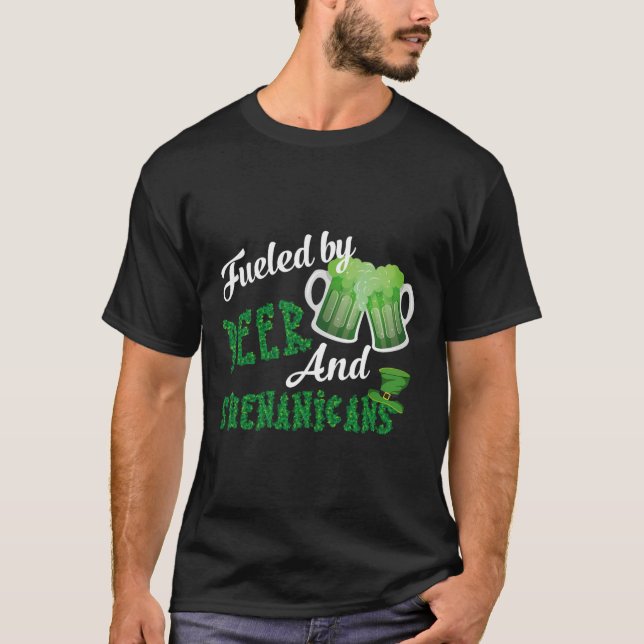 Fuelled By Beer And Shenanigans Saint Patricks Day T-Shirt (Front)