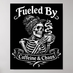Fuelled By Caffeine and Chaos Funny for Women Mum Poster