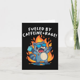 Fuelled By Caffeine And Rage Racoon Funny Angry Co Card