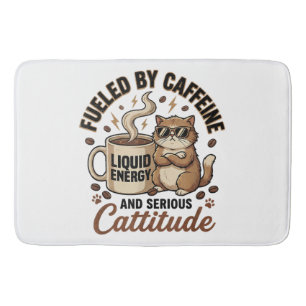 Fuelled by Caffeine and Serious Cattitude Funny Ca Bath Mat