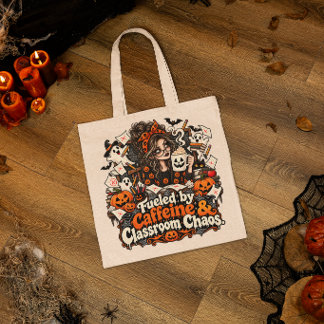 Fuelled By Caffeine Classroom Chaos Halloween Teac Tote Bag