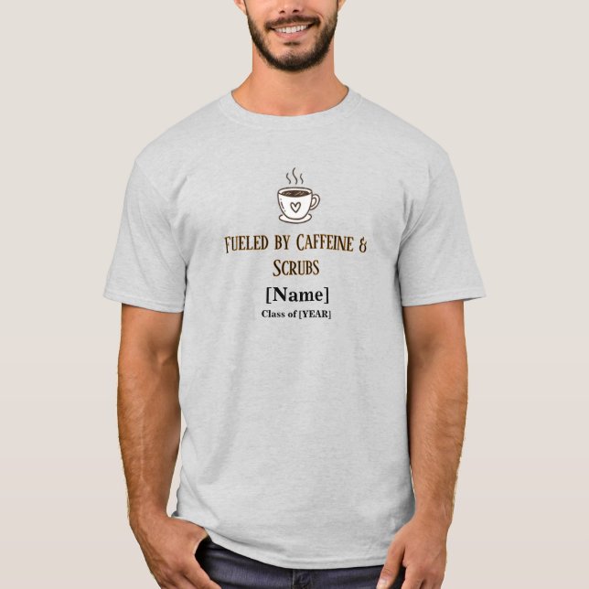 Fuelled by Caffeine Nursing Shirt - Custom 2026 Gr (Front)