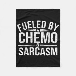 Fuelled By Chemo Sarcasm, Funny Chemotherapy, Canc Fleece Blanket