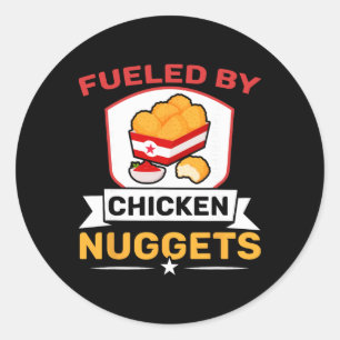 Fuelled By Chicken Nuggets Lover Foodie Nuggy Classic Round Sticker
