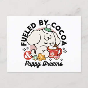 Fuelled by Cocoa and Puppy Dreams – Cute Winter Do Holiday Postcard