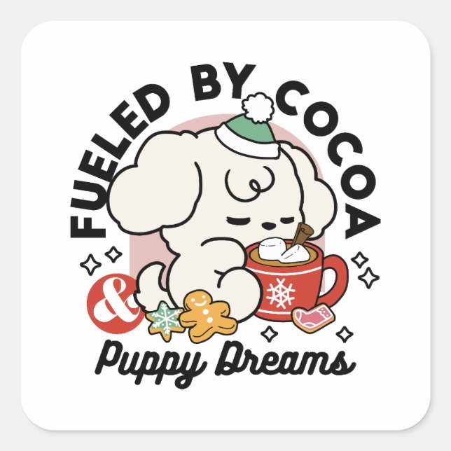 Fuelled by Cocoa and Puppy Dreams – Cute Winter Do Square Sticker (Front)