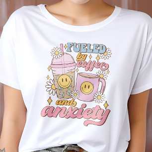 Fuelled By Coffee And Anxiety Coffee Lover  T-Shirt