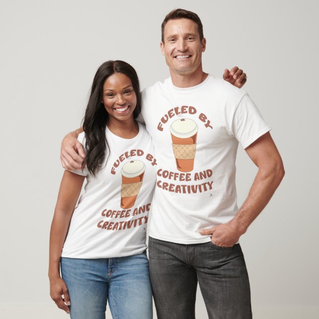 Fuelled By Coffee and Creativity Fun Slogan T-Shirt (Unisex)
