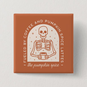 Fuelled By Coffee and Pumpkin Spice Lattes 15 Cm Square Badge