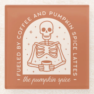 Fuelled By Coffee and Pumpkin Spice Lattes Glass Coaster
