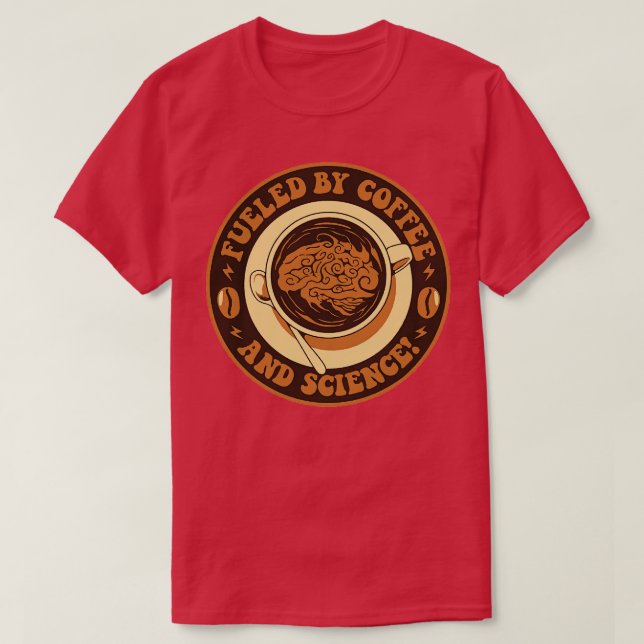 Fuelled By Coffee And Science by Tobe Fonseca T-Shirt (Design Front)